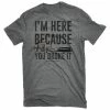 Outlet ❤️ Lincoln Outfitters Men's Short Sleeve I am Here Becuase You Broke It T-Shirt Graphite Heather - LO-152 - T-Shirts ⌛